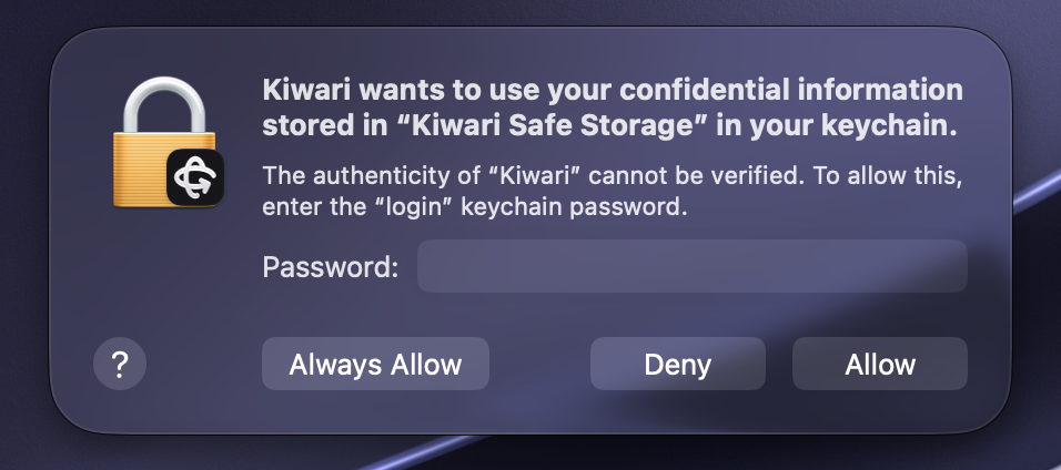 macOS keychain prompt: Kiwari wants to use your confidential information stored in Kiwari Safe Storage